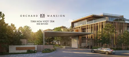 ✨ORCHARD MANSION - TUYÊN NGÔN CỦA 94 QUYỀN UY ✨Capitaland