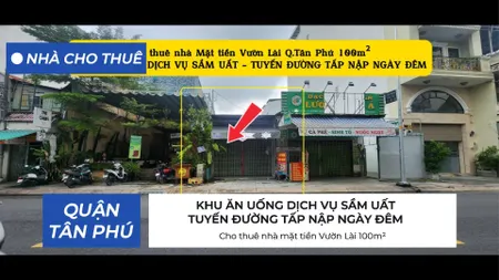 Cho thuê nhà mặt tiền Vườn Lài 100m² - 15Triệu - KHU ĂN UỐNG DỊCH VỤ