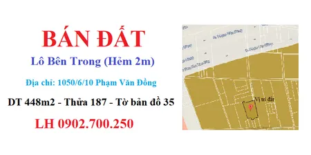 BÁN ĐẤT HẺM 1050 PHẠM VĂN ĐỒNG, THỦ ĐỨC. DT 448m2 - GIÁ 40 TRIỆU/M2