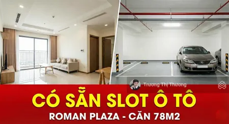 Hàng hiếm cực đẹp roman plaza! căn hoa hậu (78m2) tầng siêu đẹp có lốt ô tô chỉ 7.x tỷ